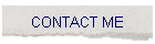 CONTACT ME